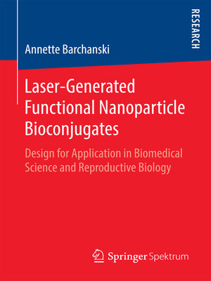 cover image of Laser-Generated Functional Nanoparticle Bioconjugates